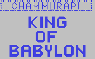 Chammurapi - King of Babylon
