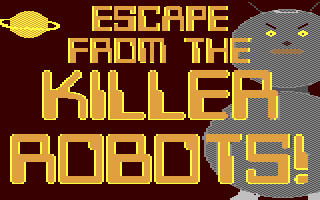 Escape from the Killer Robots