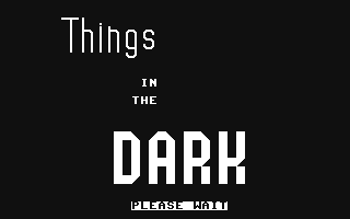 Things in the Dark