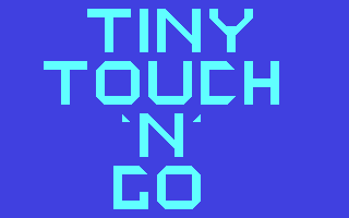 Tiny Touch 'n' Go